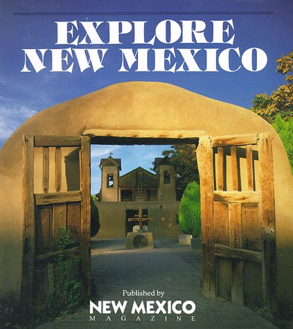 Explore New Mexico: Insider's Guide: Getaways in the Land of Enchantment