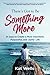 There's Got to Be Something More by Kat  Wells