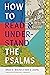 How to Read and Understand the Psalms