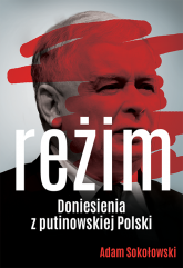 Reżim. Doniesienia z putinowskiej Polski (Paperback)