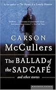 The Ballad of the Sad Café and Other Stories