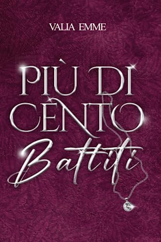 Più di cento battiti (Italian Edition)