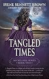 Tangled Times: A Classic Historical Western Romance Series (Nickel Hill Book 2) Tangled Times: A Classic Historical Western Romance Series (Nickel Hill Book 2)