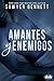Amantes y Enemigos