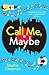 Call Me, Maybe