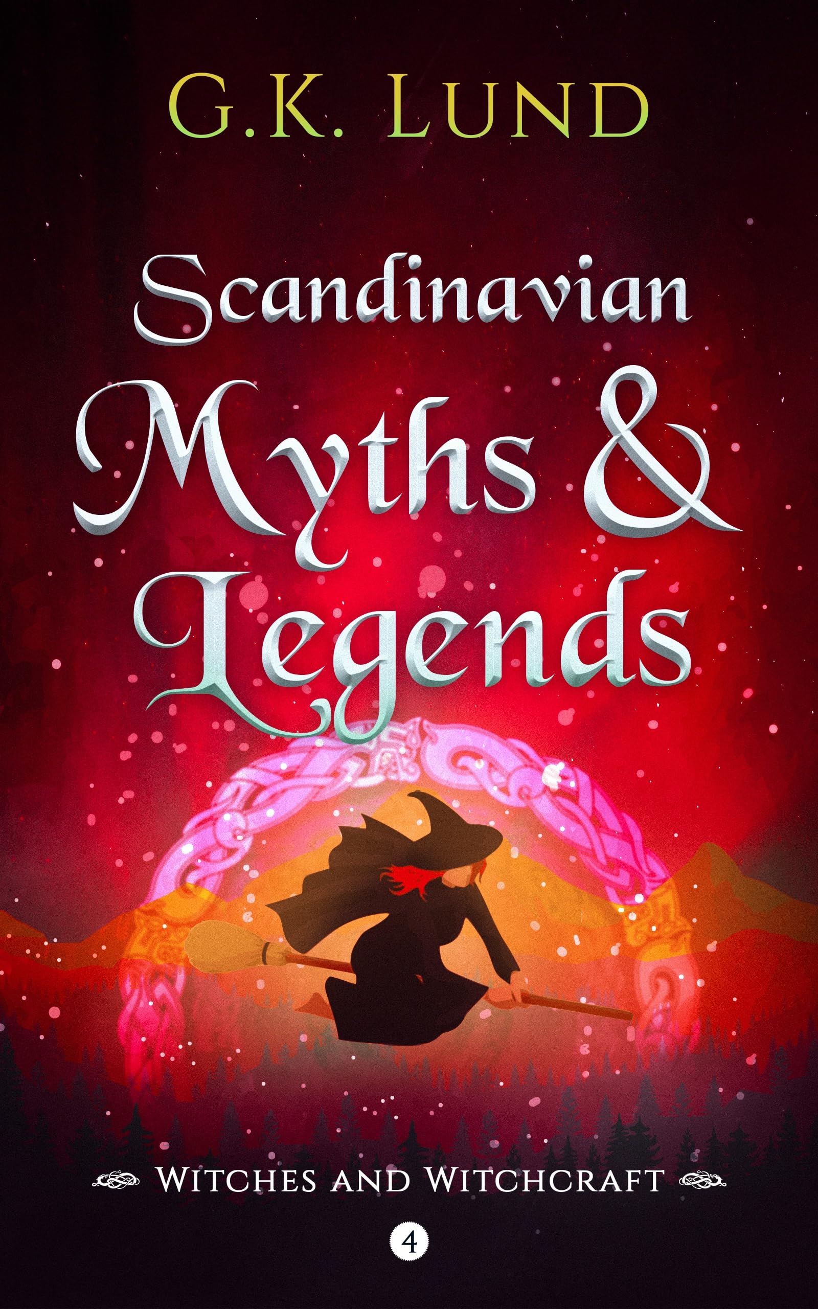 Scandinavian Myths and Legends: Witches and Witchcraft (Kindle Edition)