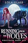 Running from the Wolves (Wolfsbane #1) Book cover for Running from the Wolves (Wolfsbane #1)