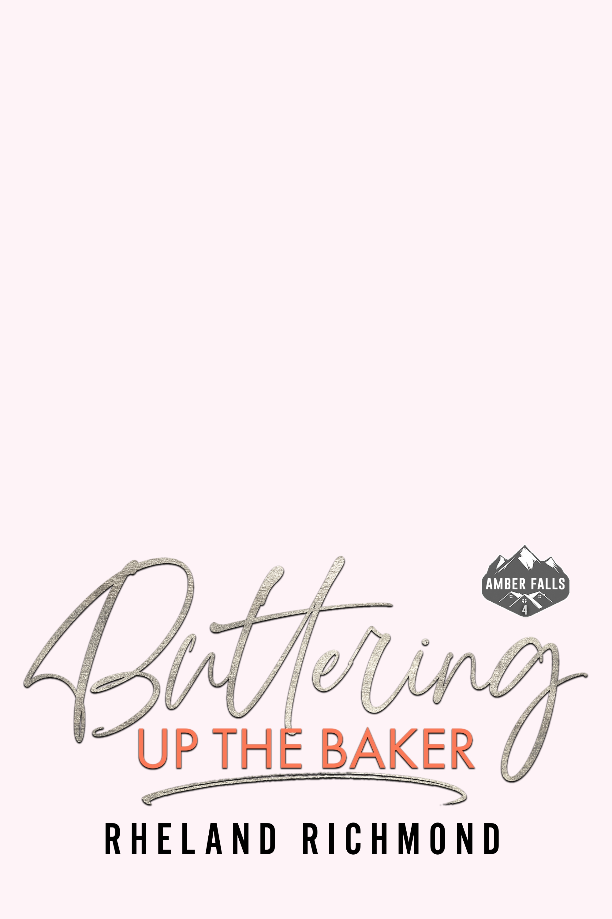Buttering Up The Baker (Amber Falls #5)