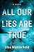All Our Lies are True: A Novel