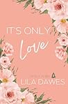 It's Only Love