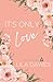 It's Only Love by Lila Dawes