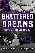 Shattered Dreams (Boys of Bellerose, #3)