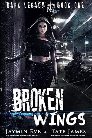 Broken Wings (Dark Legacy, #1)