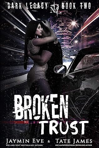 Broken Trust (Dark Legacy, #2)