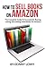How To Sell Books On Amazon by Donny Lowy