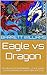 Eagle vs Dragon: Unveiling ...