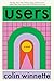 Users: A Novel