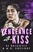 Vengeance with a Kiss (Vengeance and Payback)