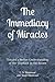 The Immediacy of Miracles: ...