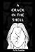 A Crack in the Shell
