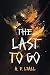 The Last to Go