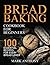 BREAD BAKING COOKBOOK FOR B...