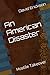 An American Disaster: Hosti...