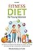 Fitness Diet For Young Women by Prime Publication