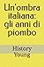 Un'ombra italiana: gli anni...