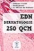 Dermatologie R2C : 250 QCM:...