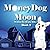 MoneyDog Moon: Book Two