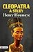 Cleopatra A Study by Henry Houssaye: Unveiling the Enigmatic Queen: Henry Houssaye's Fascinating Study of Cleopatra