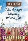 Na dwoje babka wr...