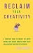 Reclaim Your Creativity by Atul   Yadav