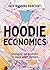 Hoodie Economics: Changing Our Systems to Value What Matters