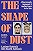The Shape of Dust