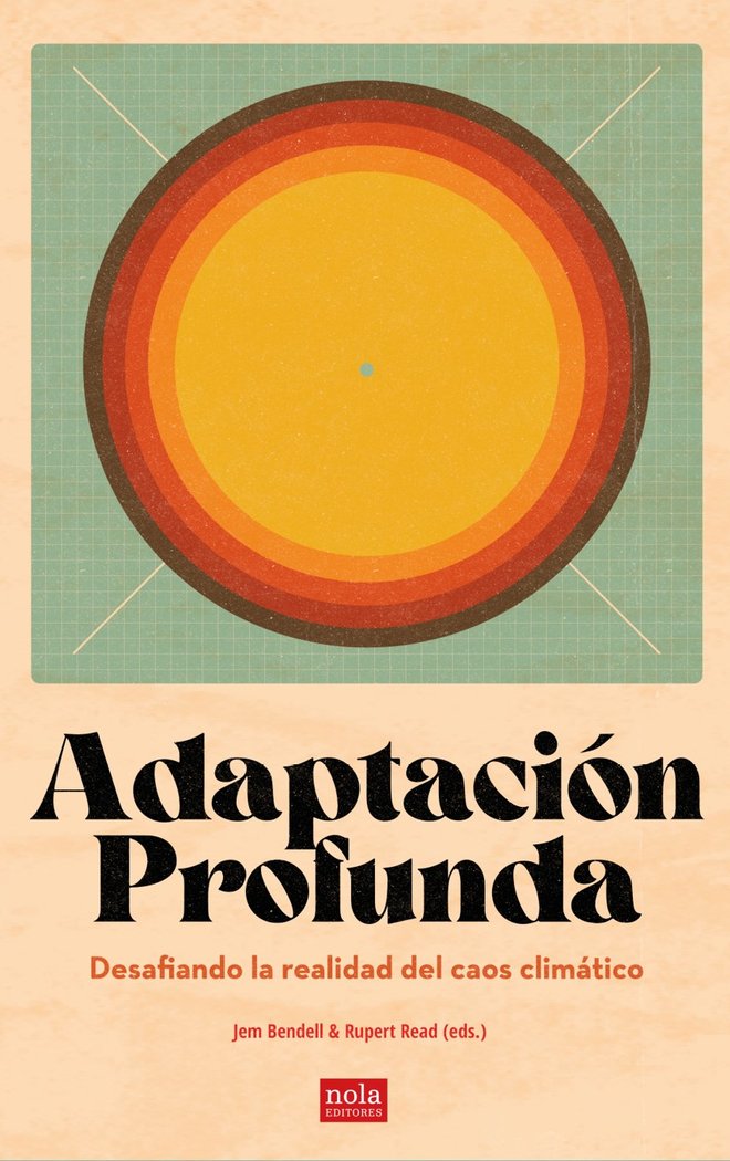 Adaptación Profunda: Desafiando las Realidades del Caos Climático