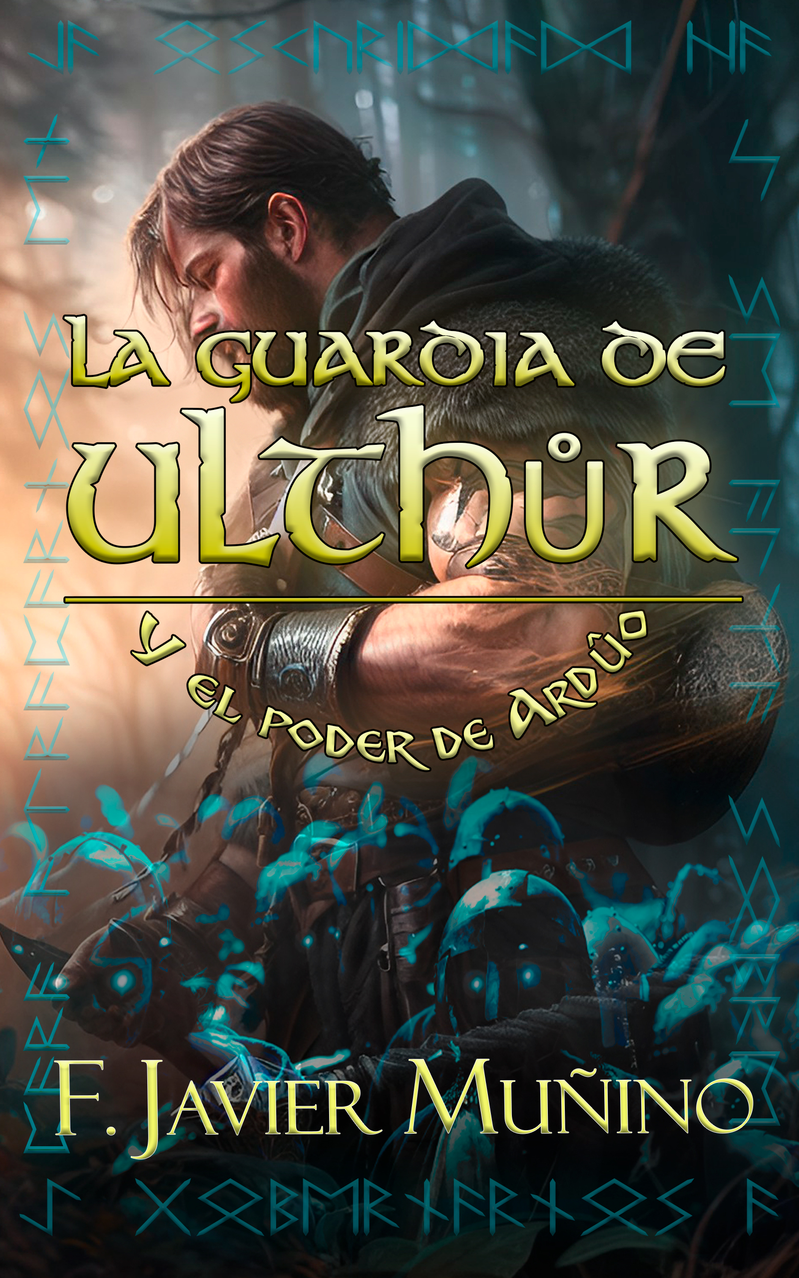 La guardia de Ulthůr y el poder de Ardûo (Spanish Edition)