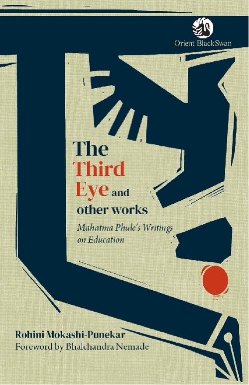 The Third Eye and Other Works: Mahatma Phule’s Writings on Education