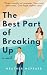 The Best Part of Breaking Up by Heather McPeake The Best Part of Breaking Up by Heather McPeake