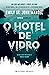 O Hotel de Vidro