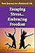 Escaping Stress, Embracing ...