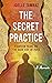The Secret Practice by Joelle Tamraz
