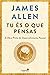 Tu és o Que Pensas