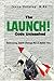 The Launch Code Unleashed: Embracing Habit Change For A Better You