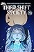 Third Shift Society, Vol. O...