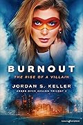 Burnout: The Rise of a Villain