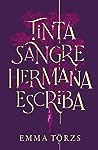 Tinta, sangre, hermana, escriba by Emma Törzs