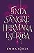 Tinta, sangre, hermana, escriba