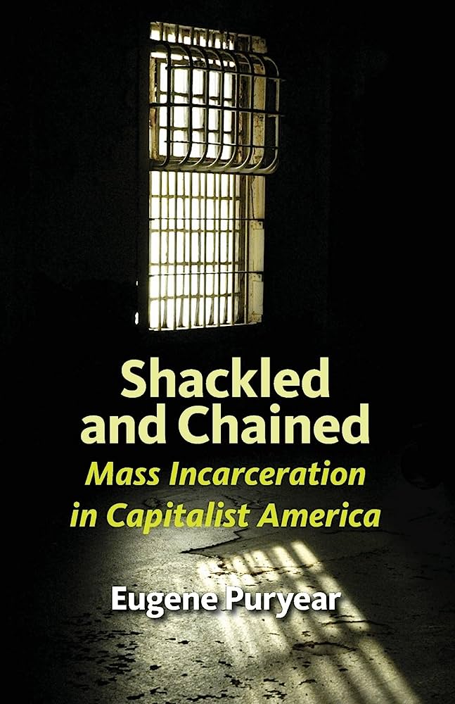Shackled and Chained: Mass Incarceration in Capitalist America (Paperback)